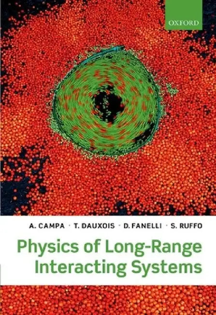 Physics of Long-Range Interacting Systems by A. Campa
