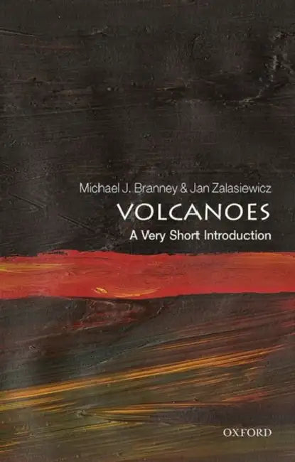 Volcanoes (VSI): Very Short Introduction by Zalasiewicz Branney