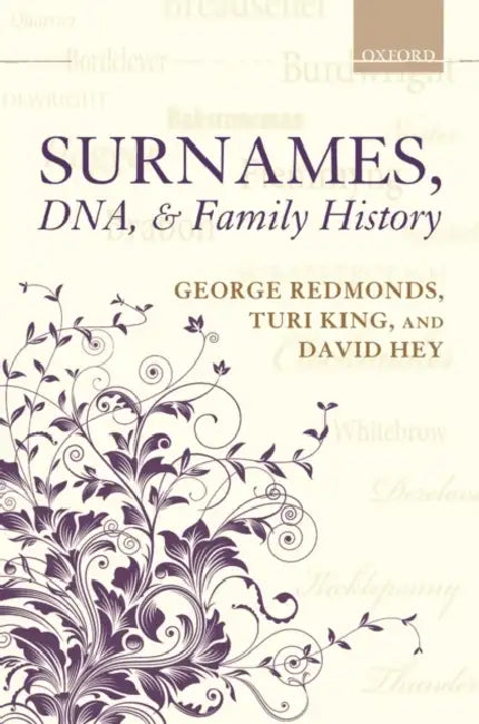 Surnames, Dna, and Family History by George Redmonds