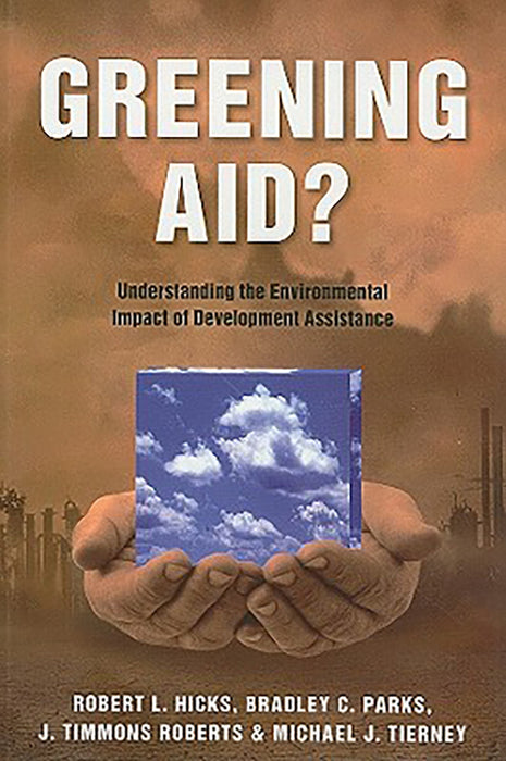 Greening Aid? : Understanding the Environmental Impact of Development Assistance