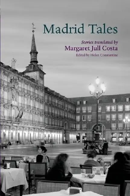 Madrid Tales by Helen Constantine