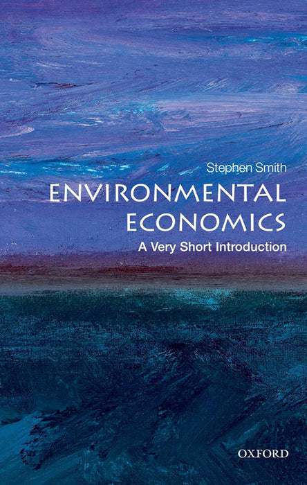 Environmental Economics (VSI): . by Stephen Smith