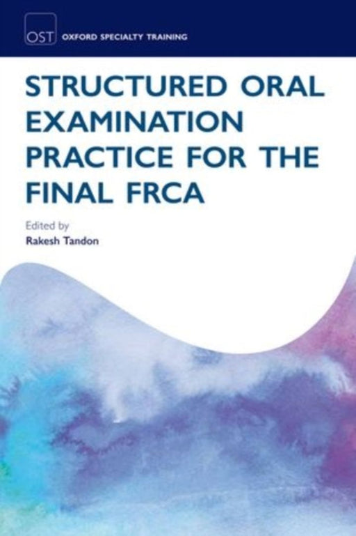 Structured Oral Examination Practice For The Final Frca by Tandon Rakesh