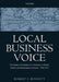 Local Business Voice: The History of Chambers of Commerce in Britain, Ireland, and Revolutionary America, 1760-2011 by Robert J. Bennett