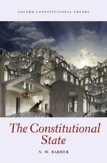 The Constitutional State by N. W. Barber