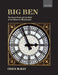 Big Ben: The Great Clock and the Bells at the Palace of Westminster by Chris McKay