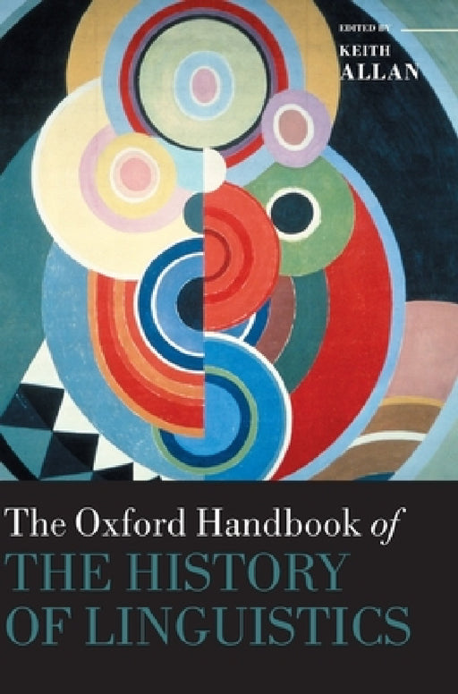 Oxford Handbook of the History of Linguistics by Keith Allan