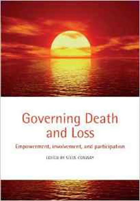 Governing Death And Loss : Empowerment, Involvement and Participation