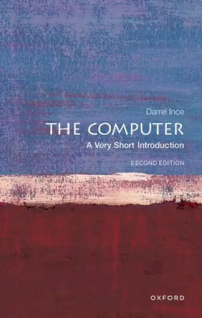 The Computer (VSI): Very Short Introduction by Darrel Ince