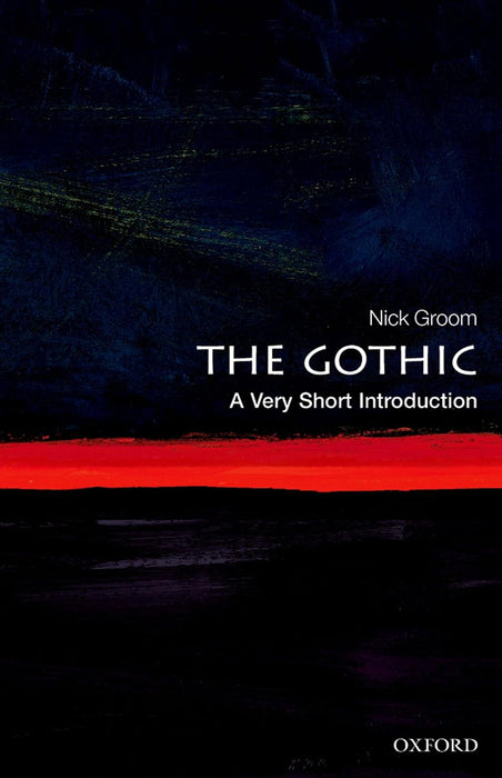 The Gothic (VSI): . by Nick Groom