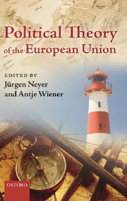 Political Theory of the European Union by Jürgen Neyer, Antje Wiener