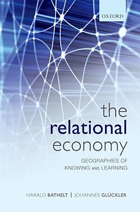 The Relational Economy : GEOG KNOWL ECON C