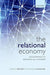 The Relational Economy : GEOG KNOWL ECON C by BatheltGlueckler