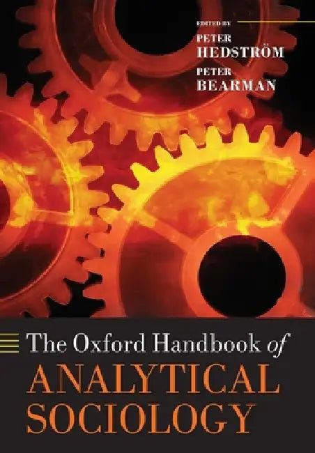 The Oxford Handbook of Analytical Sociology by Peter Hedstrom, Peter Bearman