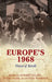 Europe's 1968: Voices of Revolt by Robert Gildea, James Mark, Anette Warring