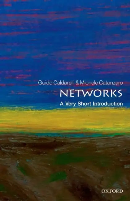 Networks (VSI): Very Short Introduction by Guido Caldarelli, Michele Catanzaro