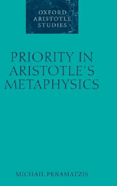 Priority in Aristotle's Metaphysics by Michail Peramatzis