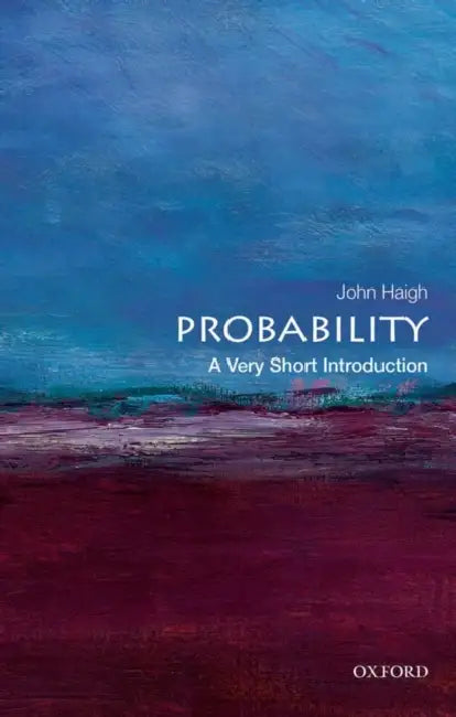 Probability: A Very Short Introduction by John Haigh