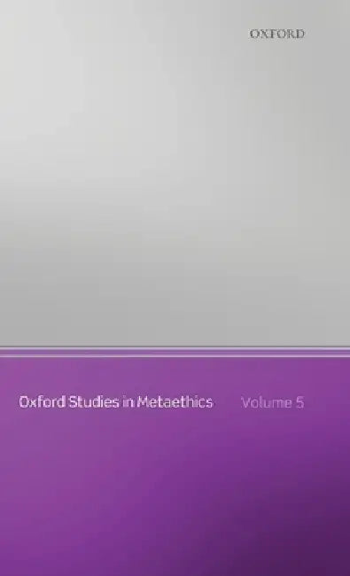 Oxford Studies in Metaethics: Volume 5 by Russ Shafer-Landau