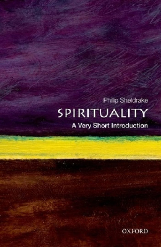 Spirituality: A Very Short Introduction by Philip Sheldrake