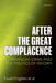 After the Great Complacence : by Engelen Ewald; Erturk Ismail; Froud Julie; Johal Sukhdev; Leaver Adam; Mora, Others