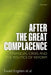 After the Great Complacence : by Engelen Ewald; Erturk Ismail; Froud Julie; Johal Sukhdev; Leaver Adam; Mora, Others