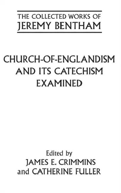 Church-Of-Englandism and Its Catechism Examined by James E. Crimmins, Catherine Fuller