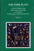 The York Plays: A Critical Edition of the York Corpus Christi Play as Recorded in British Library Additional MS 35290, Volume 2 by Richard Beadle