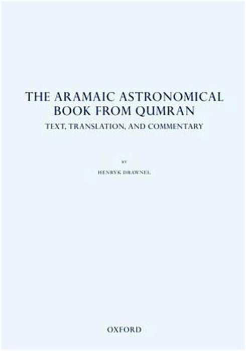 The Aramaic Astronomical Book from Qumran :