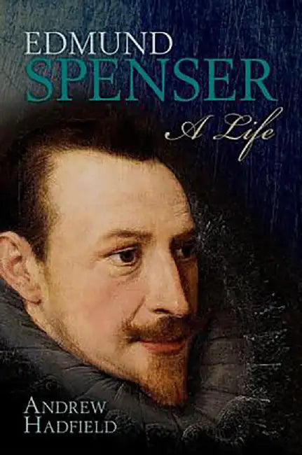 Edmund Spenser : A Life by Hadfield, .