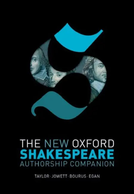 The New Oxford Shakespeare: Authorship Companion by Gary Taylor, Gabriel Egan