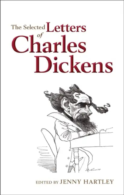 The Selected Letters of Charles Dickens by Jenny Hartley