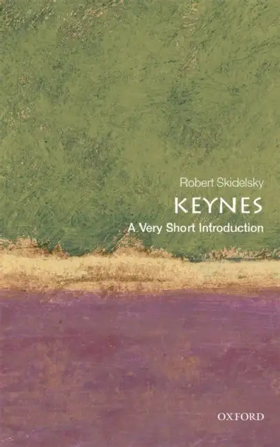Keynes (VSI): Very Short Introduction by Robert Skidelsky