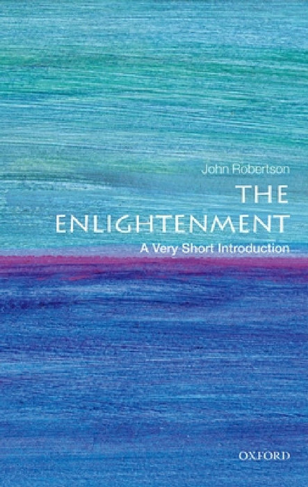 The Enlightenment (VSI): Very Short Introduction