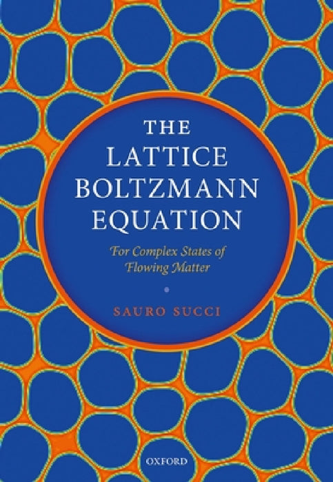 The Lattice Boltzmann Equation by Sauro Succi