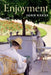 Enjoyment: The Moral Significance of Styles of Life by John Kekes