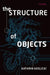 The Structure of Objects by Kathrin Koslicki