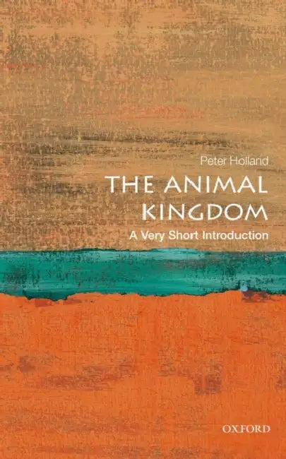 The Animal Kingdom (VSI): Very Short Introduction by Peter Holland