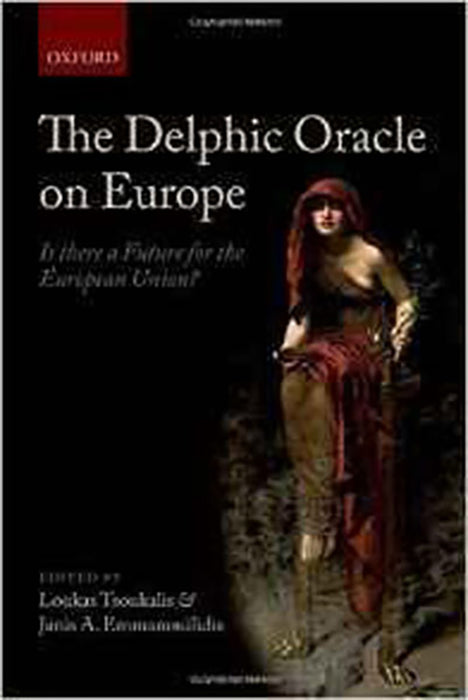 The Delphic Oracle On Europe : Is there a Future for the European Union?