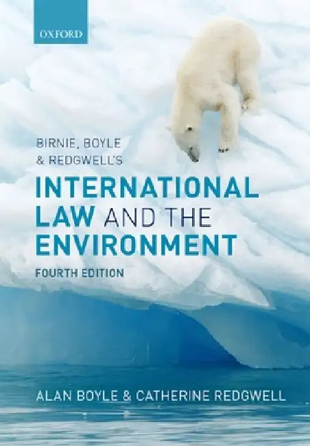 Birnie, Boyle, and Redgwell's International Law and the Environment by Alan Boyle