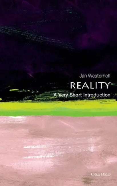 Reality: A Very Short Introduction by Jan Westerhoff