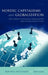Nordic Capitalisms and Globalization: New Forms of Economic Organization and Welfare Institutions by Peer Hull Kristensen, Kari Lilja