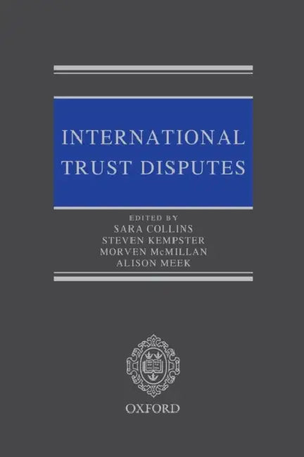 International Trust Disputes by Sara Collins, Steven Kempster, Morven McMillan