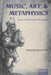 Music, Art, and Metaphysics: Essays in Philosophica Aesthetics by Jerrold Levinson