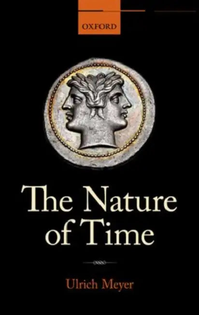 The Nature of Time by Ulrich Meyer