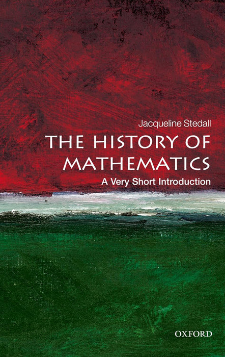 The History Of Mathematics (VSI): . by Jacqueline Stedall/Jacqueline