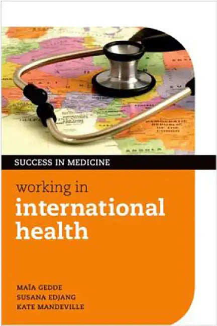 Working in International Health : by Gedde Et Al