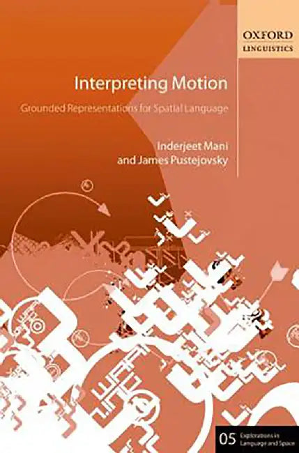 Interpreting Motion : by ManiPustejovsky