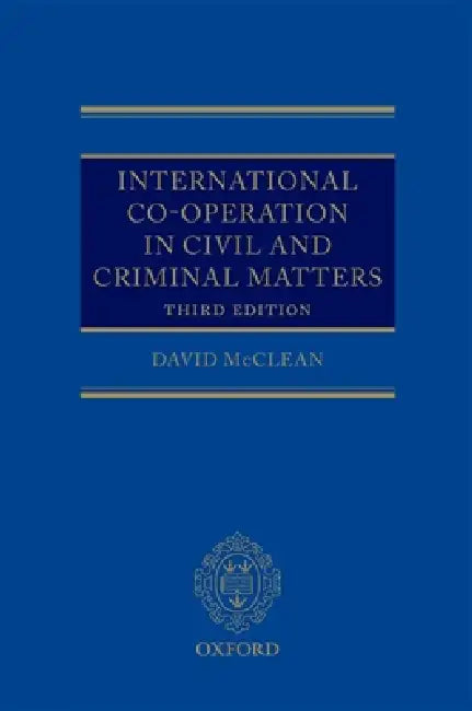 International Co-Operation in Civil and Criminal Matters by David McClean