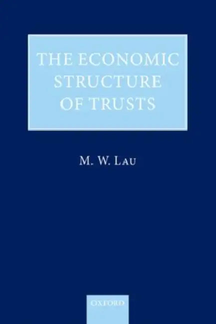 The Economic Structure of Trusts by M. W. Lau